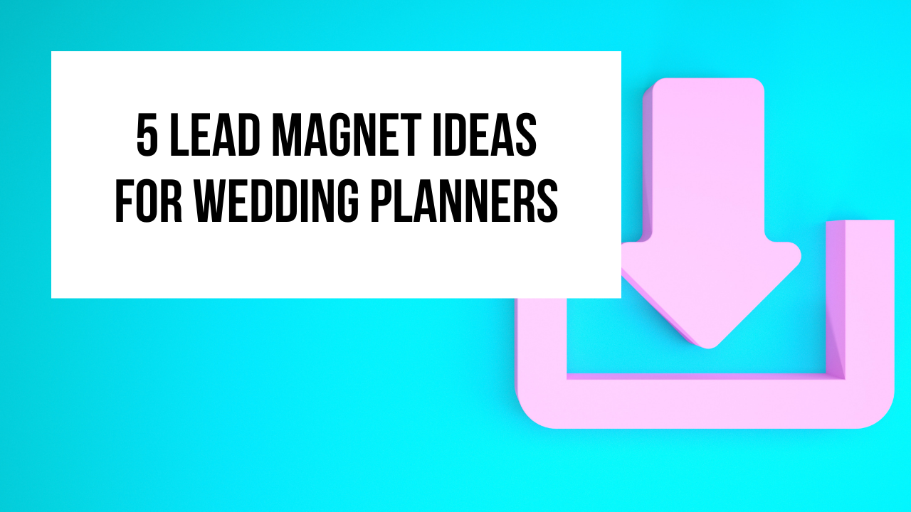 5 lead magnet ideas for wedding planners