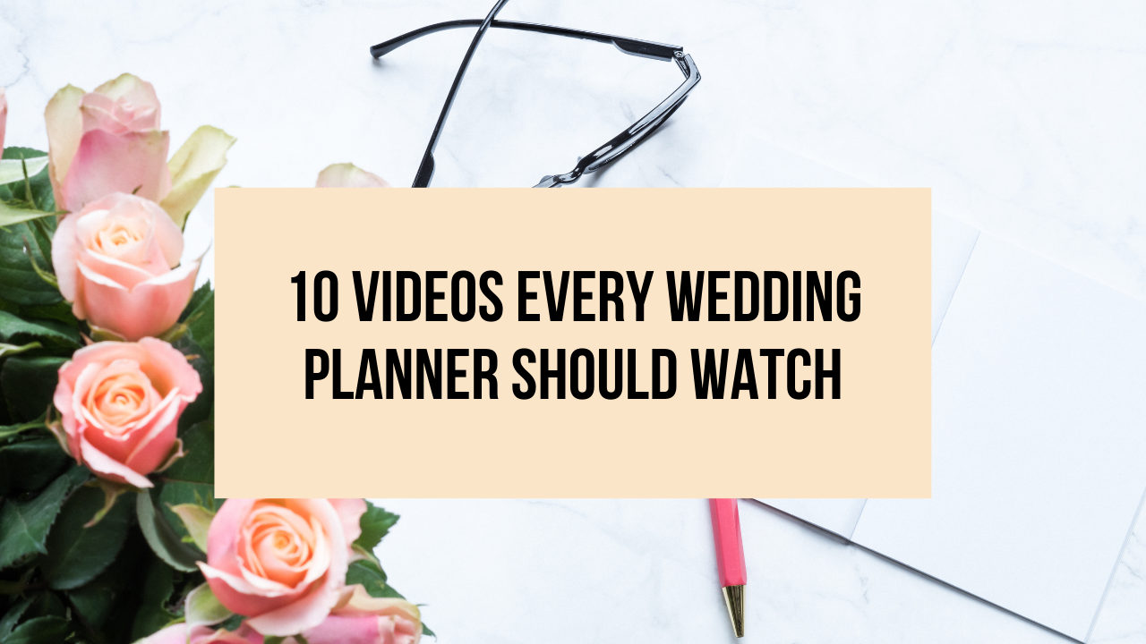 10 Videos Every Wedding Planner should watch