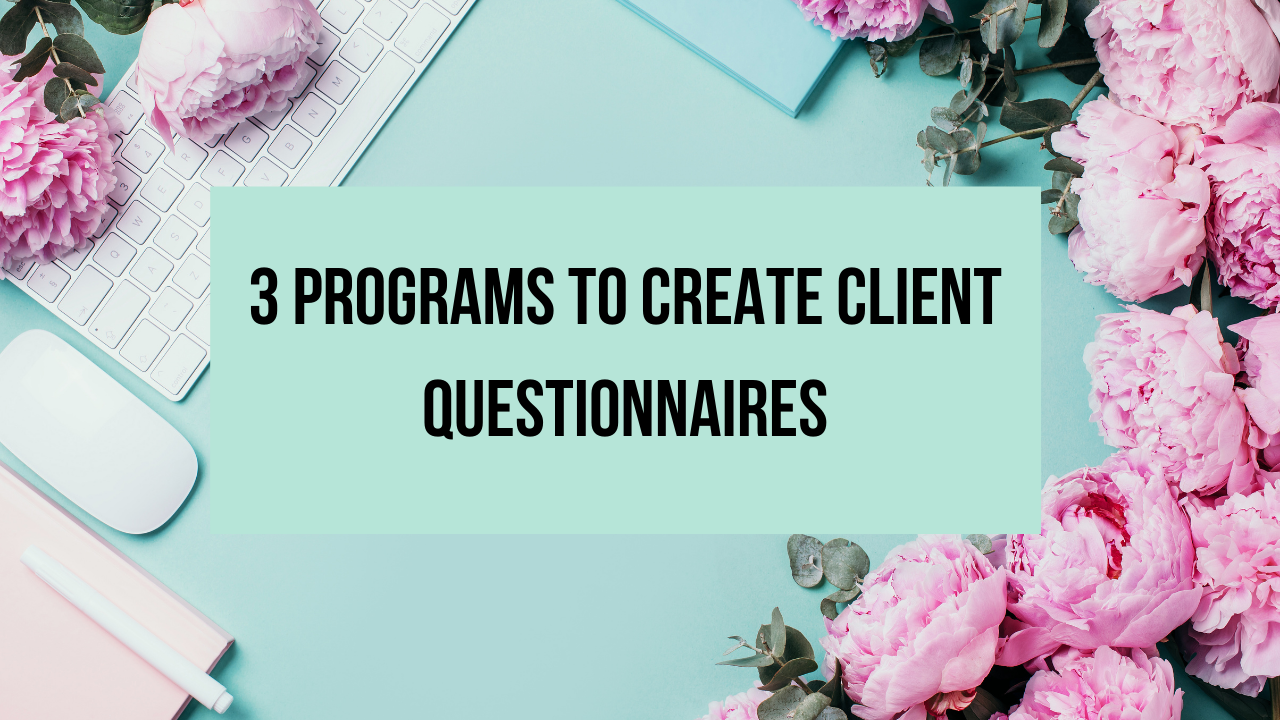 3 Programs to Create Client Questionnaires