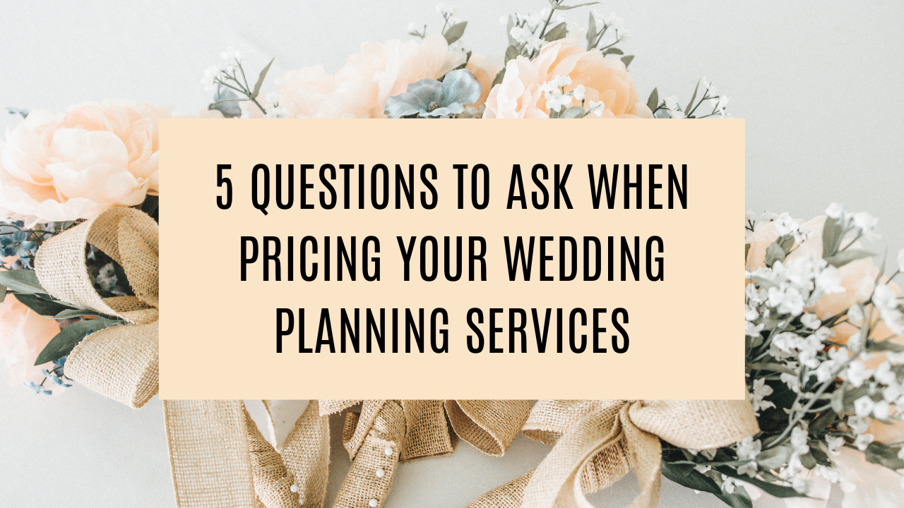 5 Questions to ask when Pricing your Wedding Planning Services, event planning templates, wedding planner templates