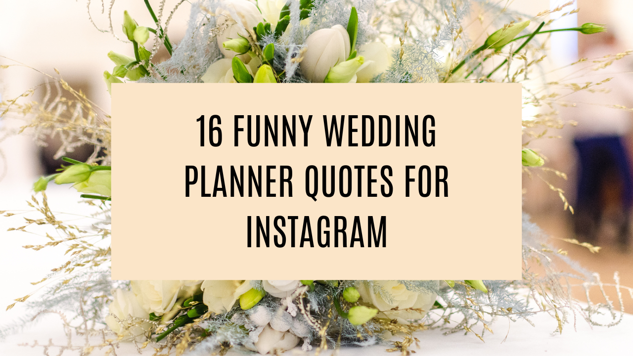 16 Funny Wedding Planner Quotes for Instagram, wedding quotes, instagram quotes