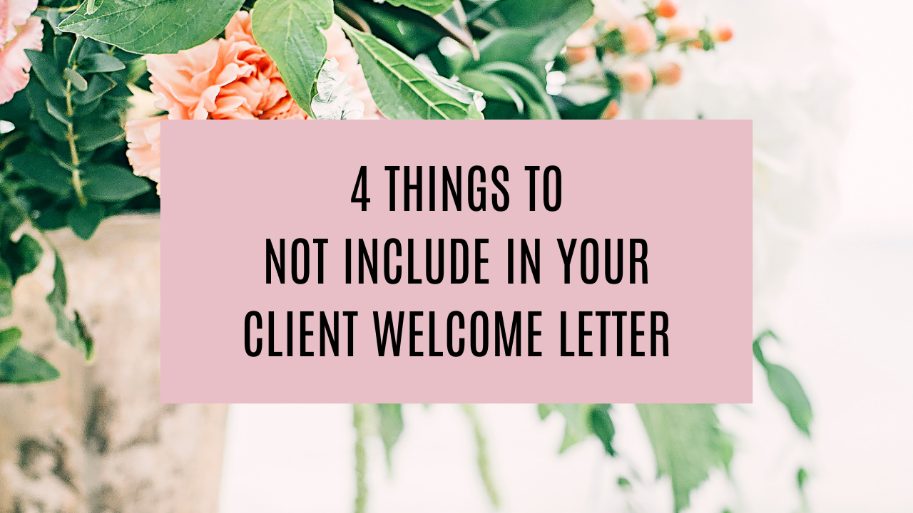 4 Things to NOT Include in your Client Welcome Letter, event planning template, wedding planner template, event planner template