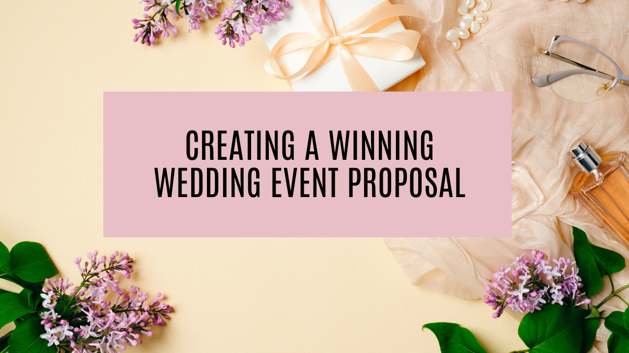 Creating a winning wedding event proposal