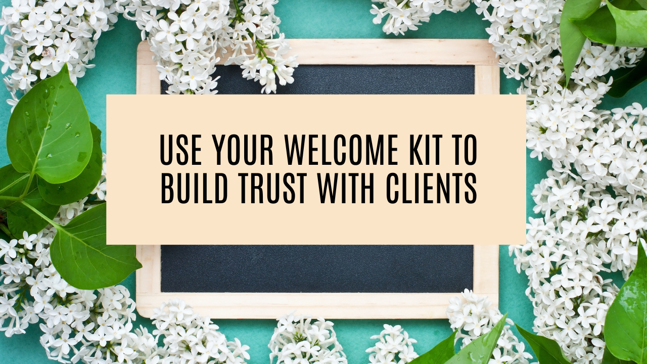 How to use your welcome kit to build trust with clients