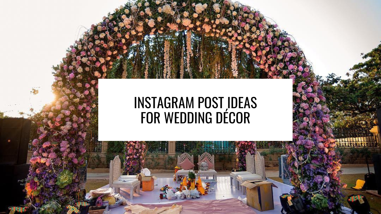 Instagram Post Ideas for Wedding Décor