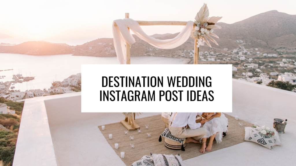 Destination Wedding Instagram Post Ideas