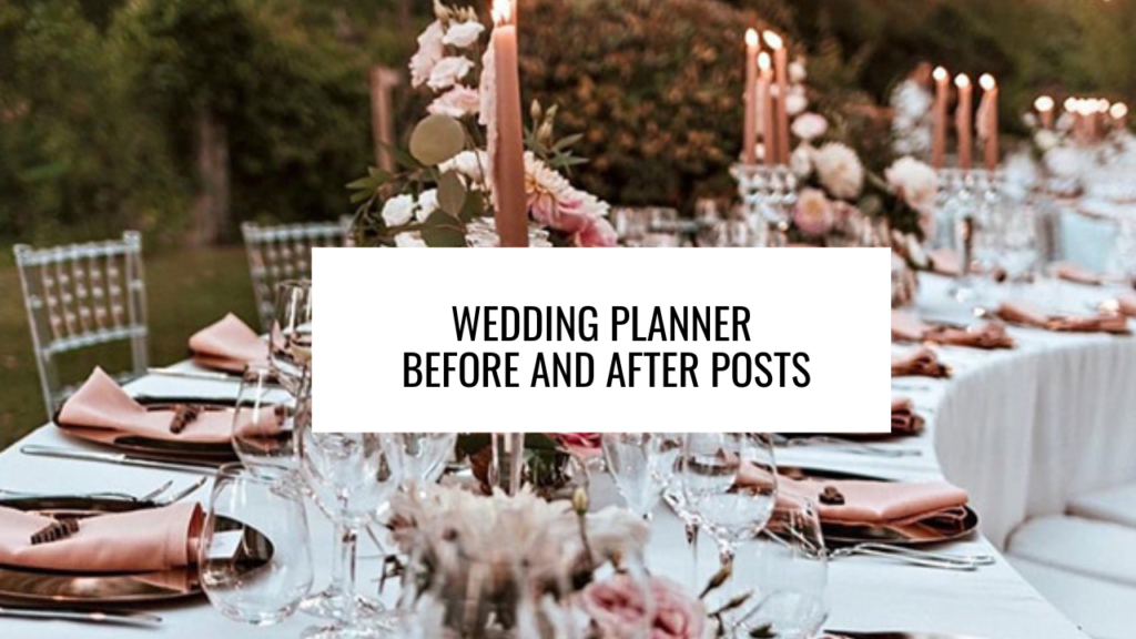 Wedding Planner Before and After Posts: Transformations That Wow
