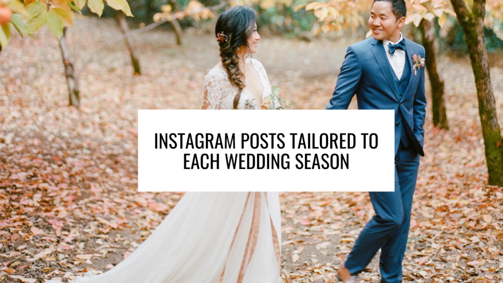 Instagram Posts Tailored to Each Wedding Season