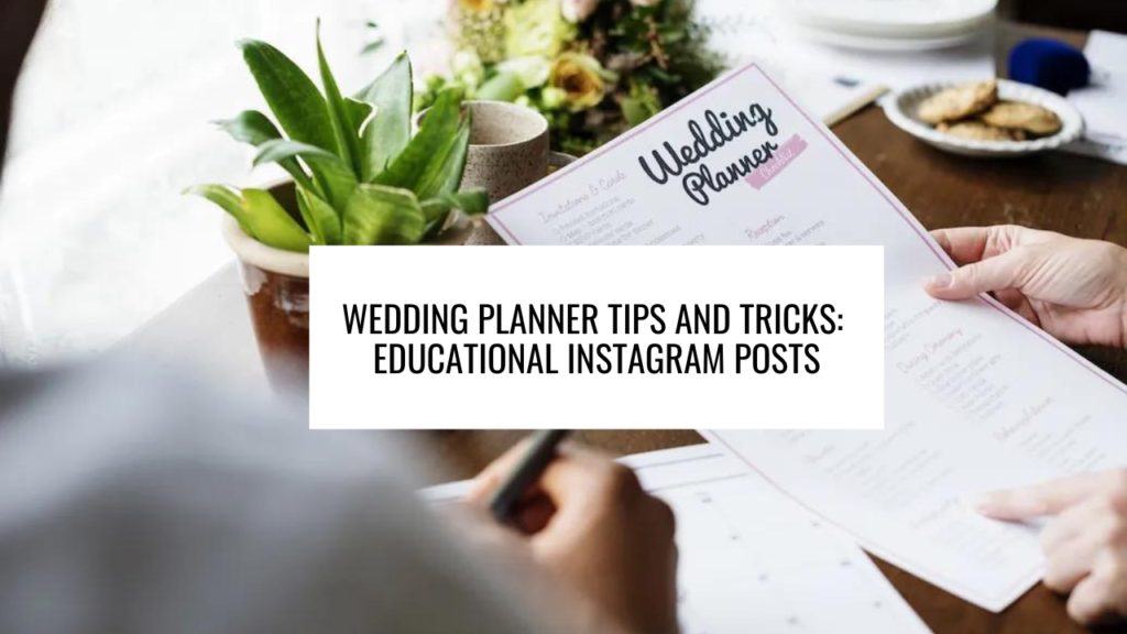 Wedding Planner Tips and Tricks: Educational Instagram Posts